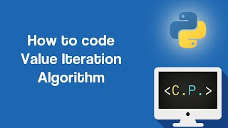 Value Iteration Algorithm - Dynamic Programming Algorithms in Python (Part 9)