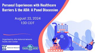 ADA Healthcare Webinar Series Personal Experiences with Healthcare Barriers \u0026 the ADA