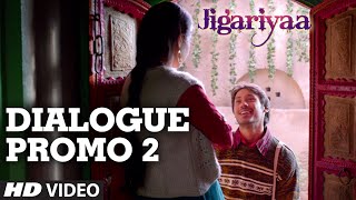 Jigariyaa - Dialogue Promo - 2 | Harshvardhan Deo, Cherry Mardia
