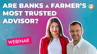 Are banks a farmers most trusted advisor?