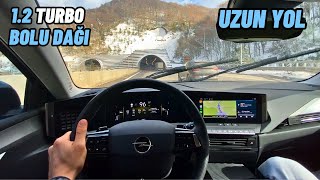 1.2 TURBO BOLU RAMPASINDA NASIL ? UZUN YOL | İSTANBUL-KARABÜK | OPEL ASTRA L