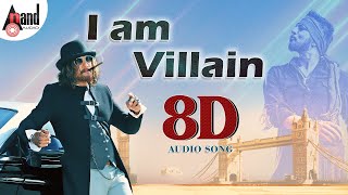 I am Villain 8D Audio Song - 8D Sound by: Jaggi / Arjun Janya
