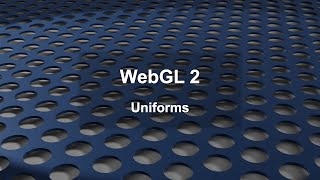 WebGL 2: Uniforms (Part 1)