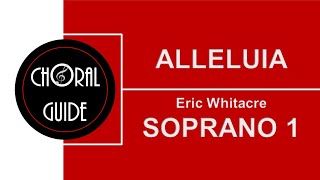 Alleluia - SOPRANO 1 | Eric Whitacre