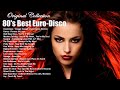 80's Best Euro-disco - 80s Best Euro-disco Synth-pop  Dance Hits - Best Disco Songs - Back To 80's
