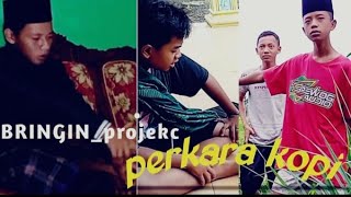 Perkara kopi Episode 1 BRINGIN_projekc