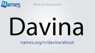 How to Pronounce Davina