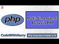 Multi-Dimensional Arrays in Php | PHP Tutorial #19