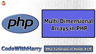 Multi-Dimensional Arrays in Php | PHP Tutorial #19