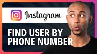 How to Find Someone on Instagram by Phone Number 2025 (New Method)