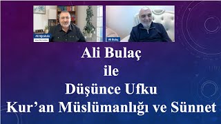 Ali Bulaç ile Düşünce Ufku 9: Kur'an Müslümanlığı ve Sünnet