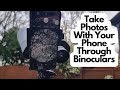 How To Take Photos With Your Phone Through Binoculars