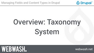 Managing Fields and Content Types, 3.1 - Overview: Taxonomy System