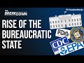 The Breakdown: Rise of the Bureaucratic State