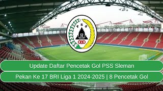 Update Daftar Pencetak Gol PSS Sleman Di Pekan Ke 17 BRI Liga 1 2024-25 #pss #liga1 #briliga1