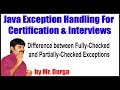 Difference between Fully Checked and Partially Checked Exceptions by DURGA
