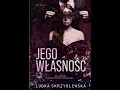 Ludka Skrzydlewska - Jego własność.1 - Audiobooki - Audiobook Pl - Romans