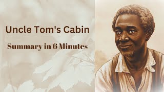 Uncle Tom's Cabin Summary - Harriet Beecher Stowe