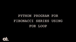 Python Program to Find Fibonacci Series Using For Loop | Data Enthusiast | Python Basic Tutorials