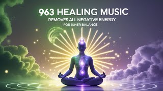 🌿 Discover The SECRET To Inner Balance With 963 Hz TONE ✨🕊️