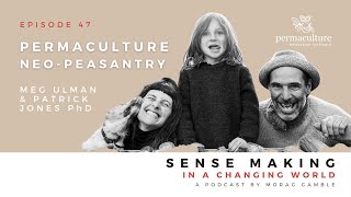 Permaculture neopeasantry – Sense-making in a changing world podcast