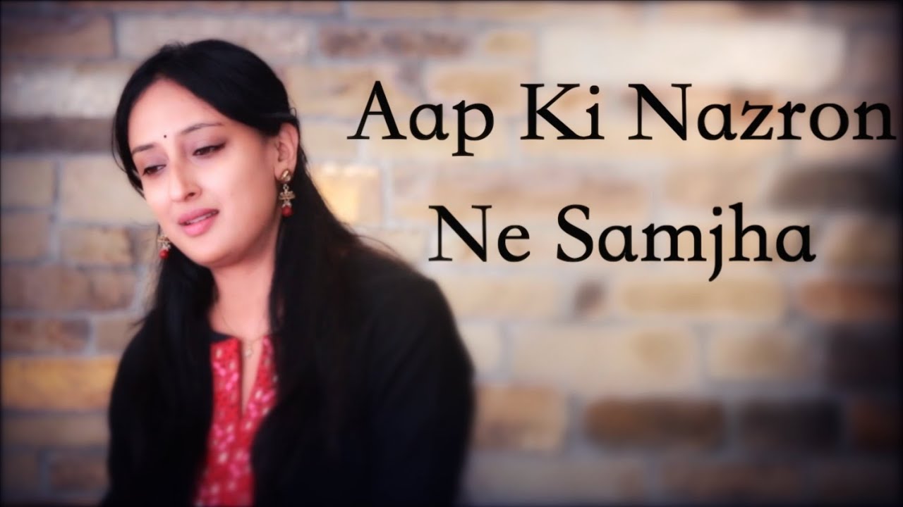 Aap Ki Nazron Ne Samjha | Cover | Jaya Vidyasagar & Anil B S - YouTube