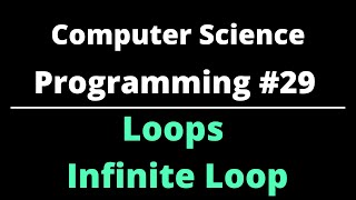 Computer Science | Programming #29 | Infinite Loop