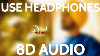 PEED (8D AUDIO) Diljit Dosanjh (Official) Music Video | G.O.A.T.
