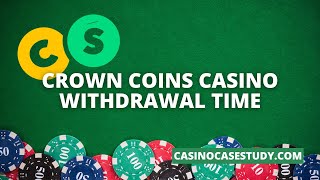 Crown Coins Casino Withdrawals: How Long Can You Expect to Wait