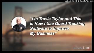 How Travis Taylor Uses a Guard Tour System to Improve His Business