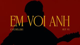 Huy Vũ - EM VỚI ANH (Prod. Billis x SOULIENT) | OFFICIAL MUSIC VIDEO