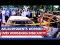 WATCH: Abuja Residents In Shock, Worried Over Worsening Insecurity