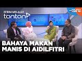 [CLIP] MHI (16 Apr 2024): Bahaya Makan Manis Di Aidilfitri | Tonton