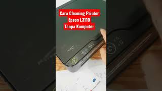 Cara Cleaning Epson L3110 Tanpa Komputer #epson #short #shorts #shortvideo #cleaning