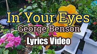 In Your Eyes - George Benson (Lyrics Video)