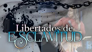 Libertados de esclavitud// Pra. Lisney de Font // 9-2022