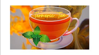Turmeric Tea (Kacchi Haldi ki chai) हल्दी की चाय