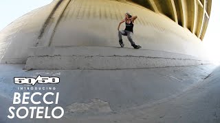 Becci Sotelo - 50/50 Introduction // Aggressive Inline Skating