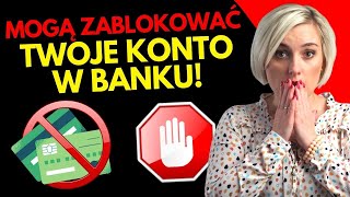 Wystarczy PODEJRZENIE. Kiedy mogą Ci zablokować rachunek bankowy? Dlaczego?