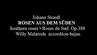 Johann Strauss - Rosen aus dem Süden - Roses du Sud Op.388 Willy Malaroda - accordéon.