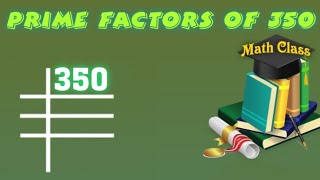 Prime Factors of 350 - Prime Factorization