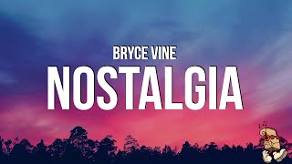 Bryce Vine - Nostalgia (Lyrics)