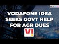 Will Government Provide Relief To Vodafone Idea In AGR Dues Case? I Vodafone Idea Shares