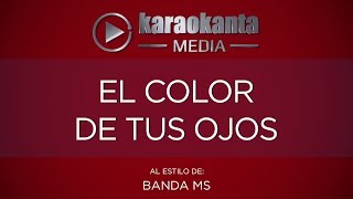 Karaokanta - Banda MS - El color de tus ojos