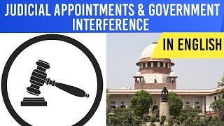 Judicial Appointments in India, Executive vs Collegium, Is independence of Judiciary under threat?