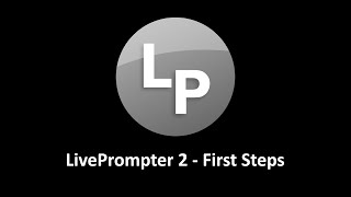 LivePrompter 2 - First Steps