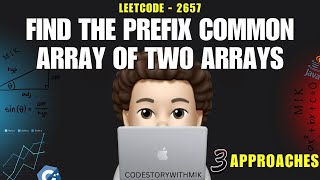 Find the Prefix Common Array of Two Arrays | 3 Detailed Approach | Leetcode 2657 | codestorywithMIK