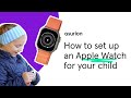 How to set up an Apple Watch for your child | Asurion