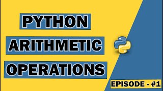 ARITHMETIC OPERATIONS (and how to use them) in Python Programming! - Learn Python Fast (#1)