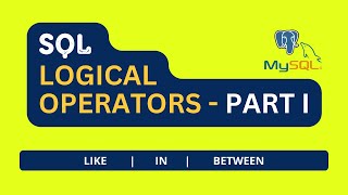 Introduction to Logical Operators in SQL Part 1| SQL For Beginners| SQL for Data Analysis & Science